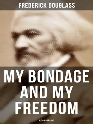 cover image of My Bondage and My Freedom (1855),by Frederick Douglass and Dr. Jame M'Cune Smith
